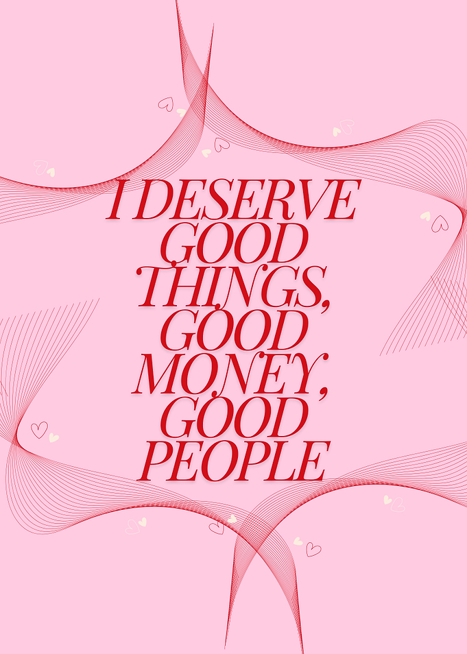 I deserve good things, Red Pink Quote