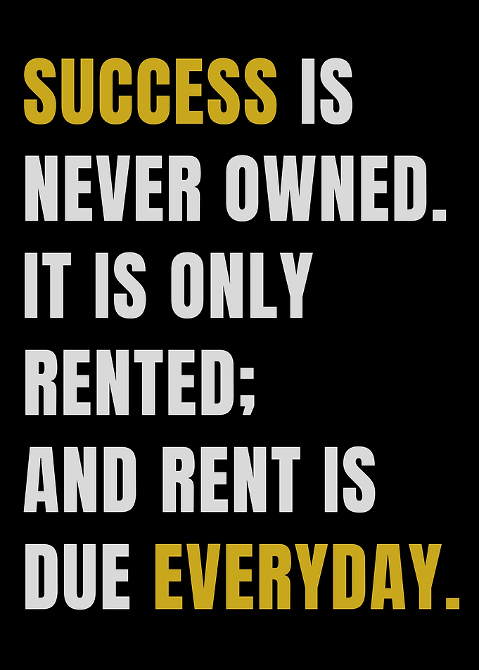 Success is Rented