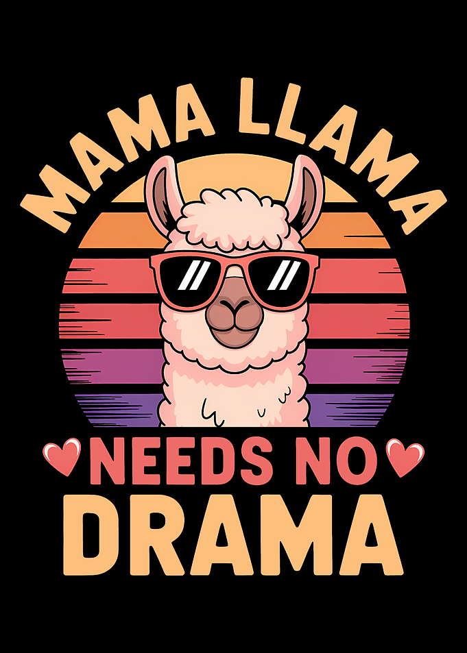 Mama Llama Needs No Drama