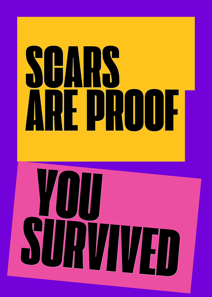 Scars Are Proof You Survived
