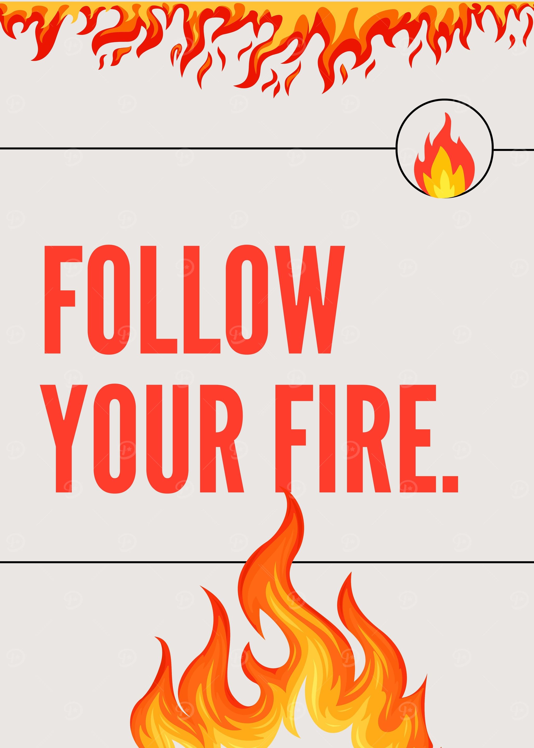 Follow Your Fire