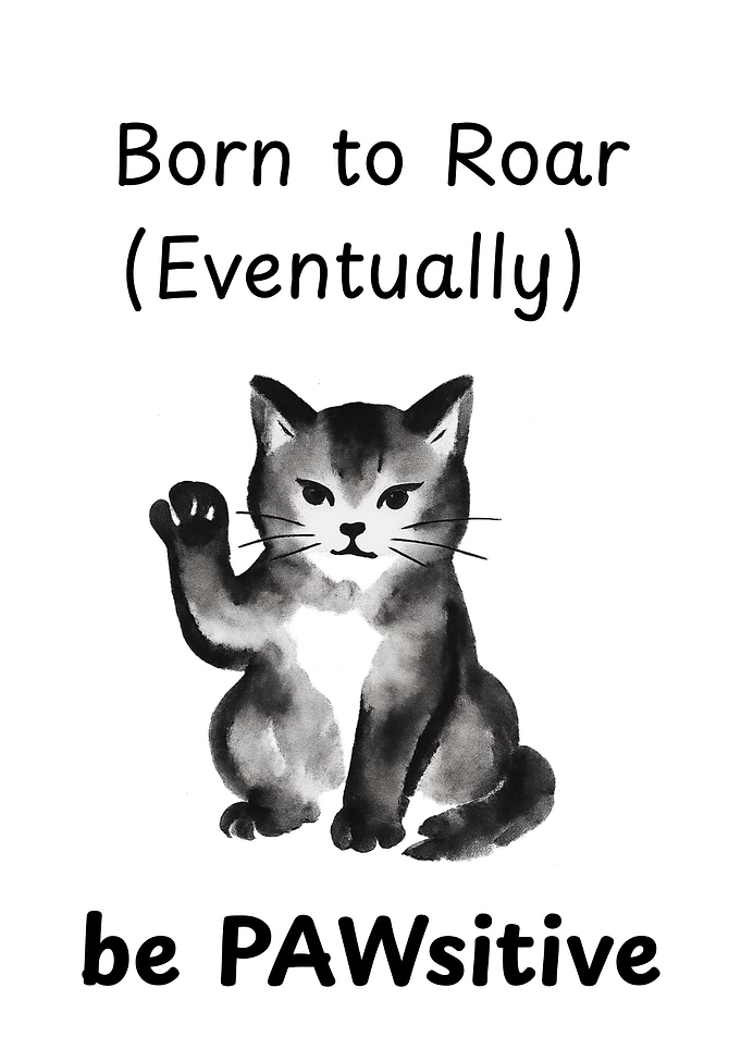 Born to Roar (Eventually) -Cat Motivation