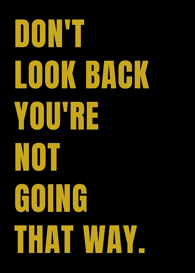 Don't Look Back Motivational Quote