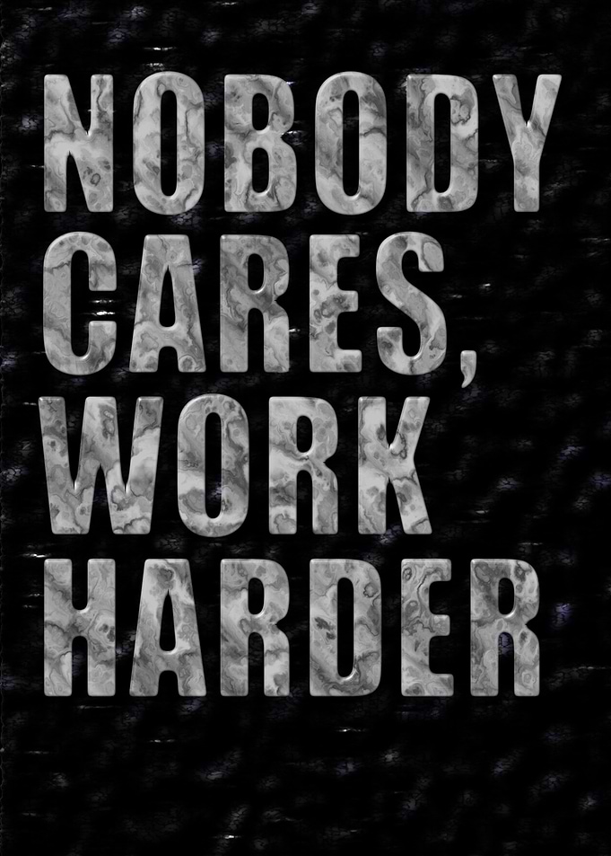 Nobody Cares, Work Harder - Marble Motivation