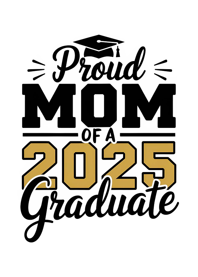 Proud Mom of 2025 Graduate