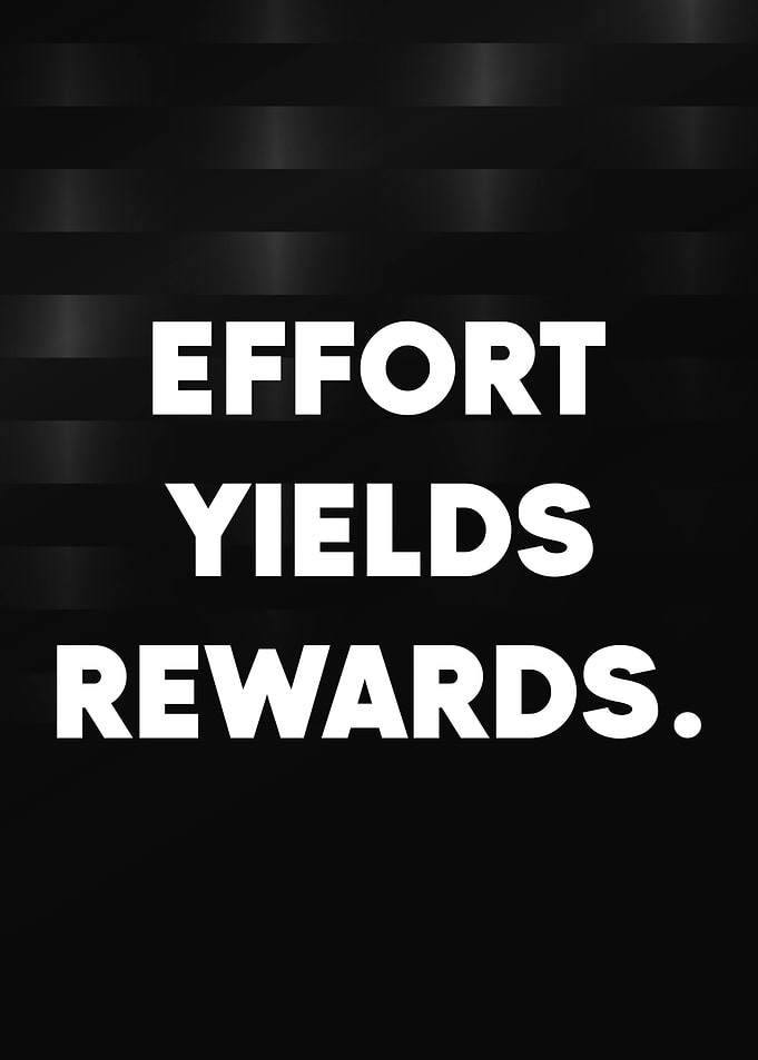 Effort Yields Rewards Poster