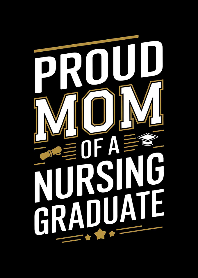 Proud Mom of Nursing