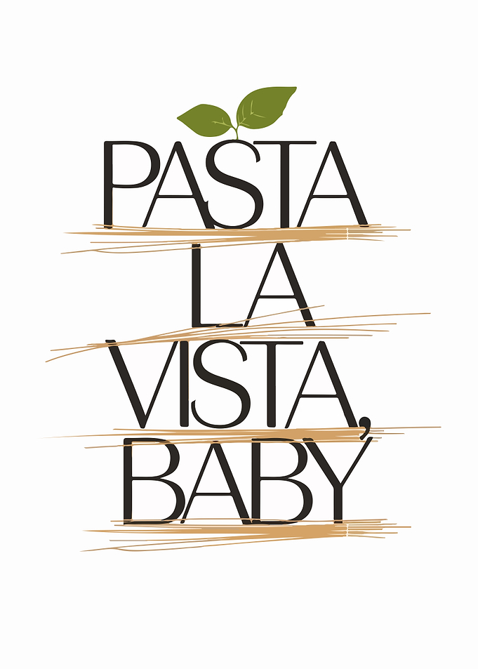 Pasta La Vista, Baby