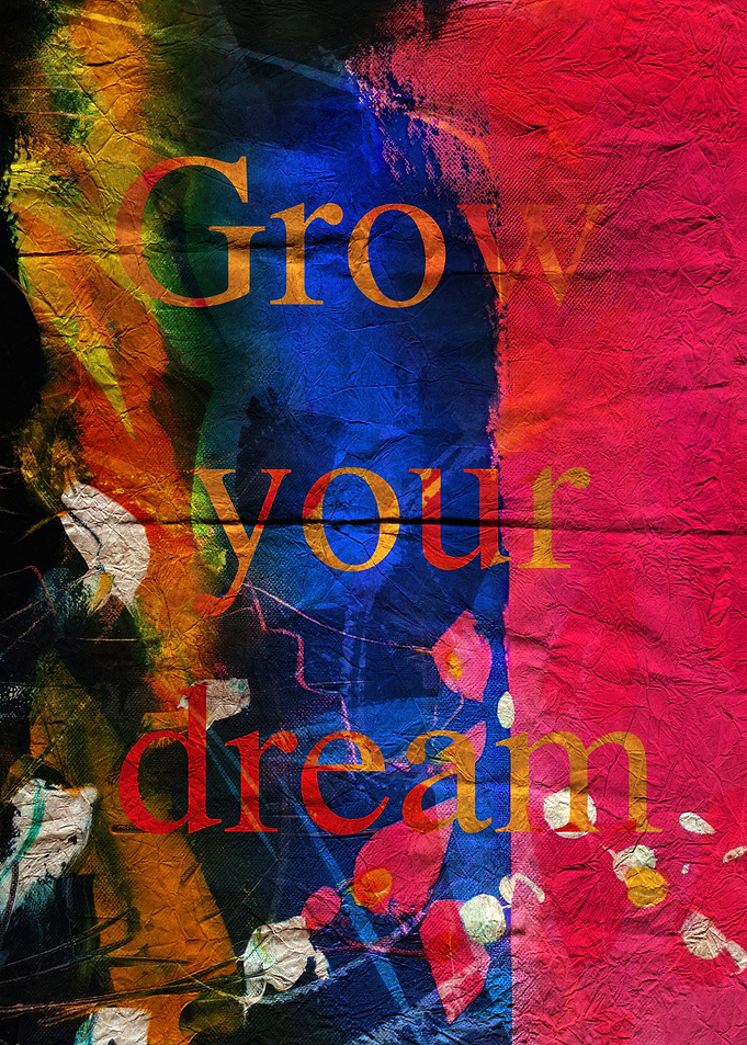 Grow Your Dream Inspirational Text Art
