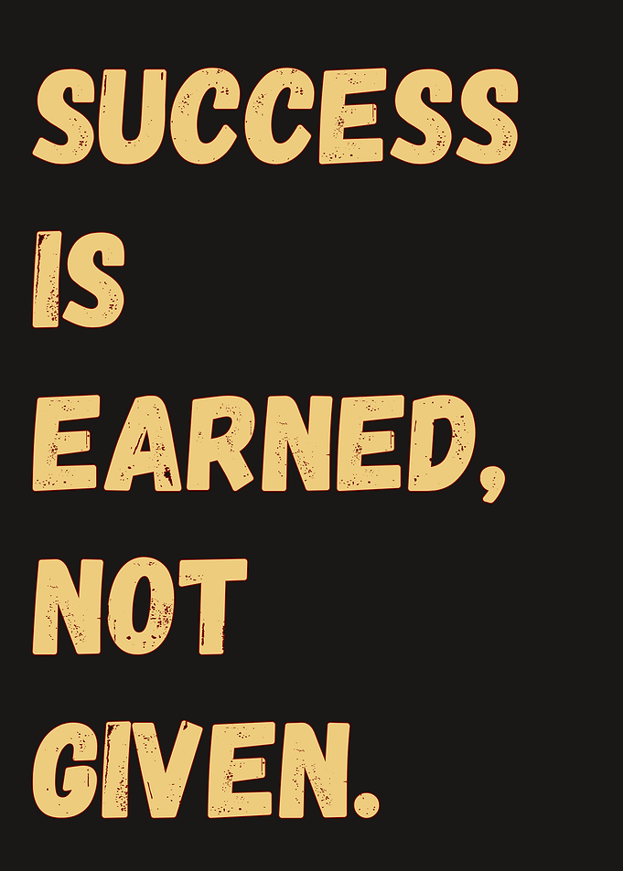 Success is Earned