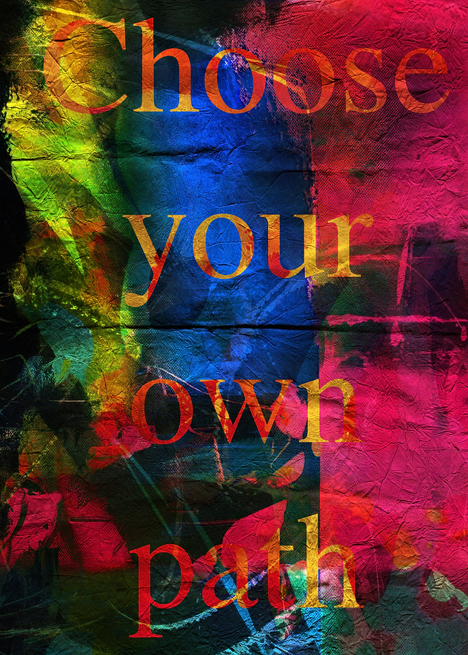 Choose Your Own Path Inspirational Text Art