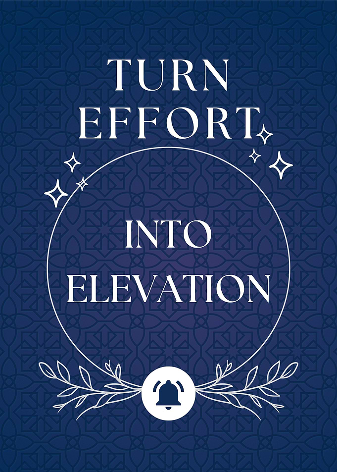 Turn Effort into Elevation
