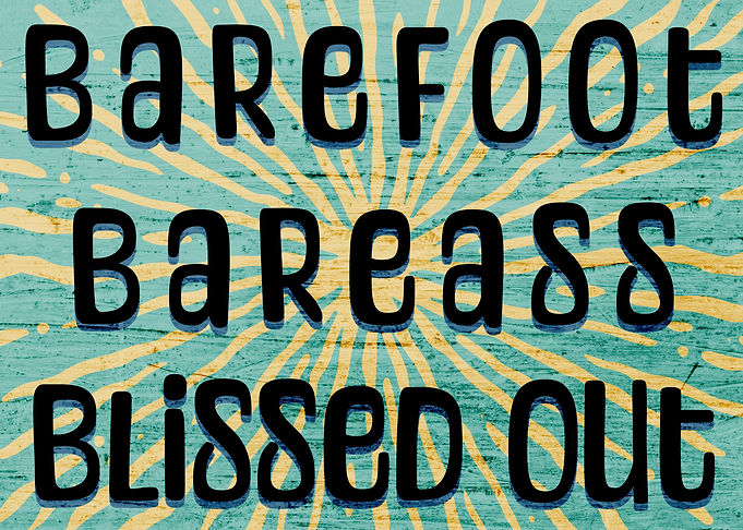 Barefoot Bareass Blissed Out Sign