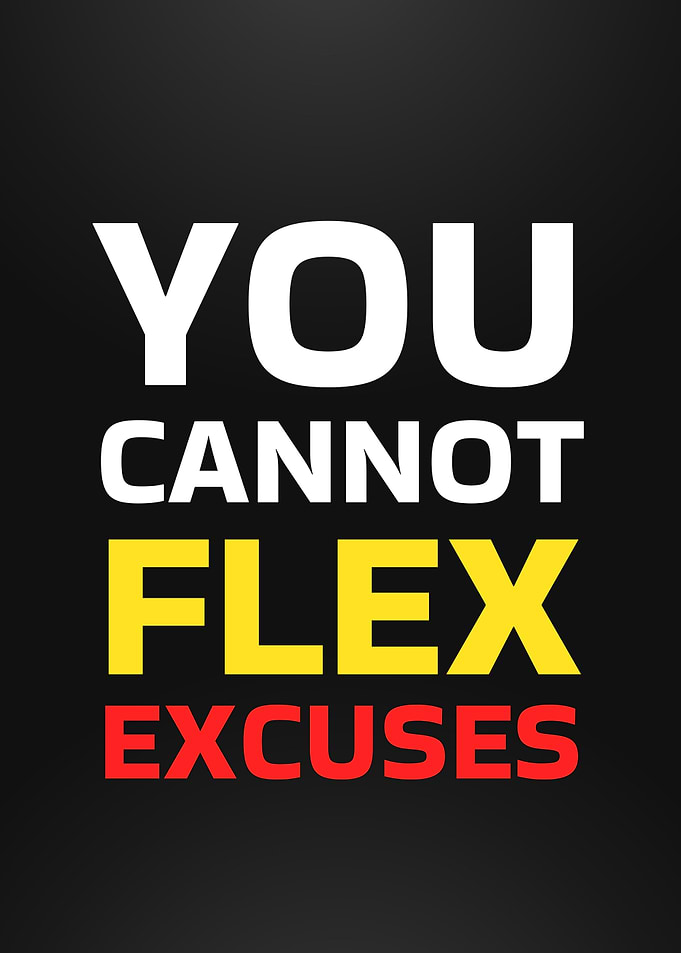 You Cannot Flex Excuses