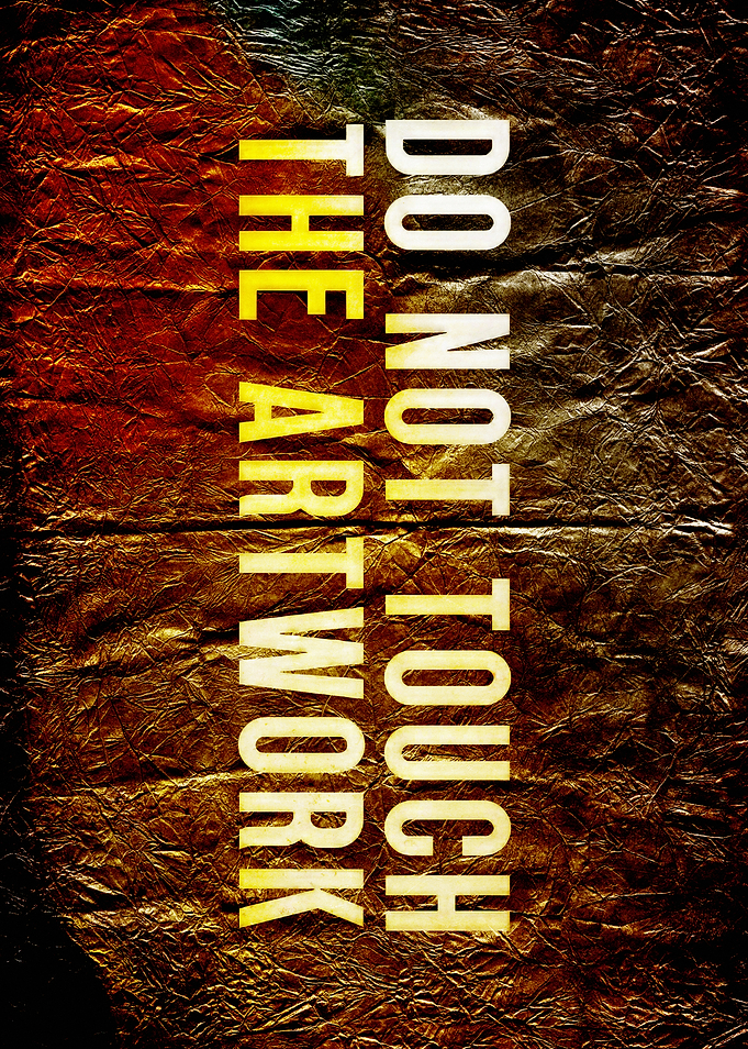 Do Not Touch The Artwork Funny Text Art