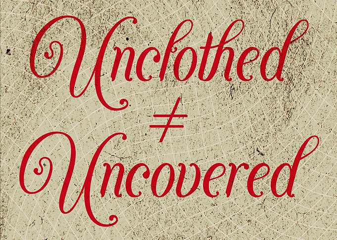 Unclothed ≠ Uncovered