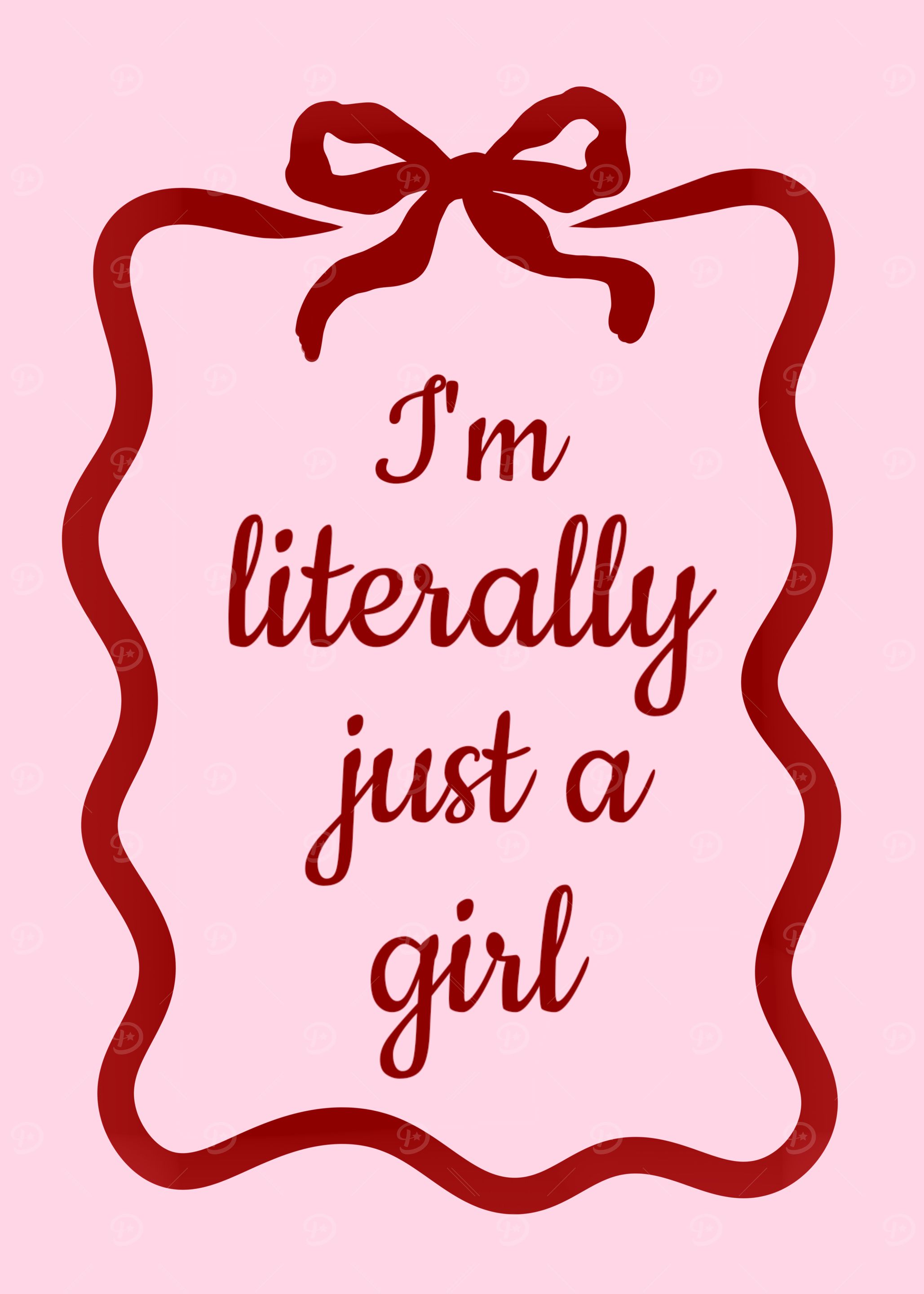 I'm Literally Just a Girl