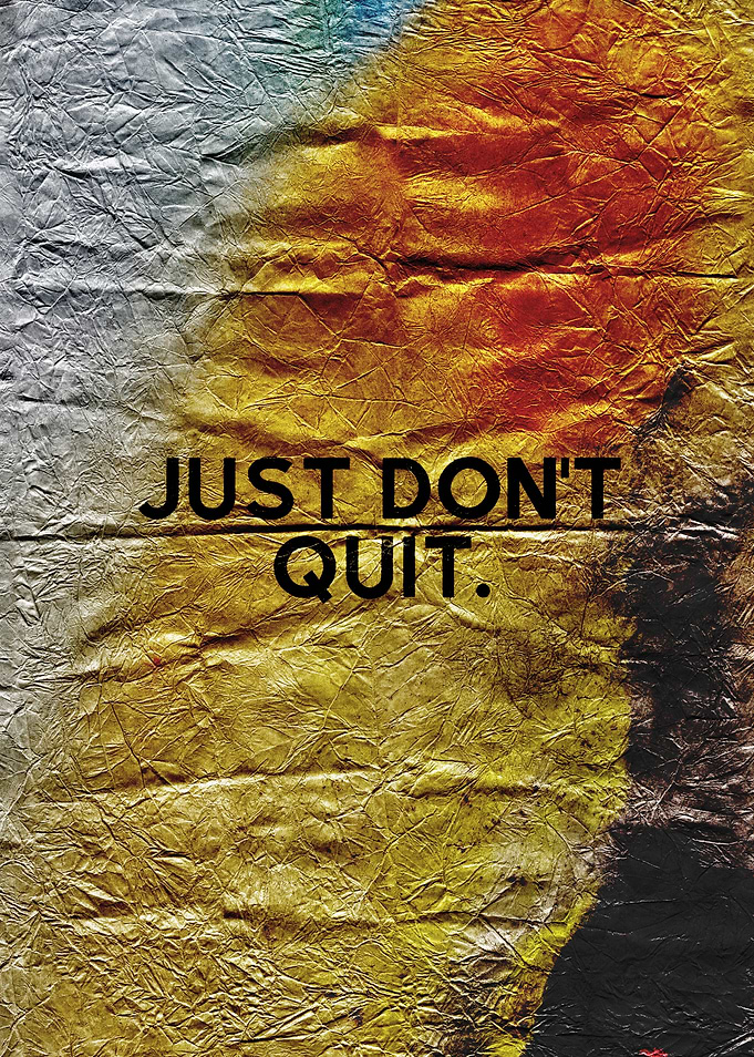 Just Don't Quit Poster Motivational Text Art