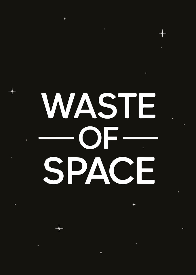 Waste of Space Print