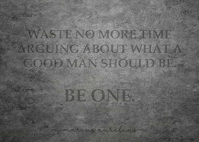 Marcus Aurelis Stoic Philosopher Quote about being a good man