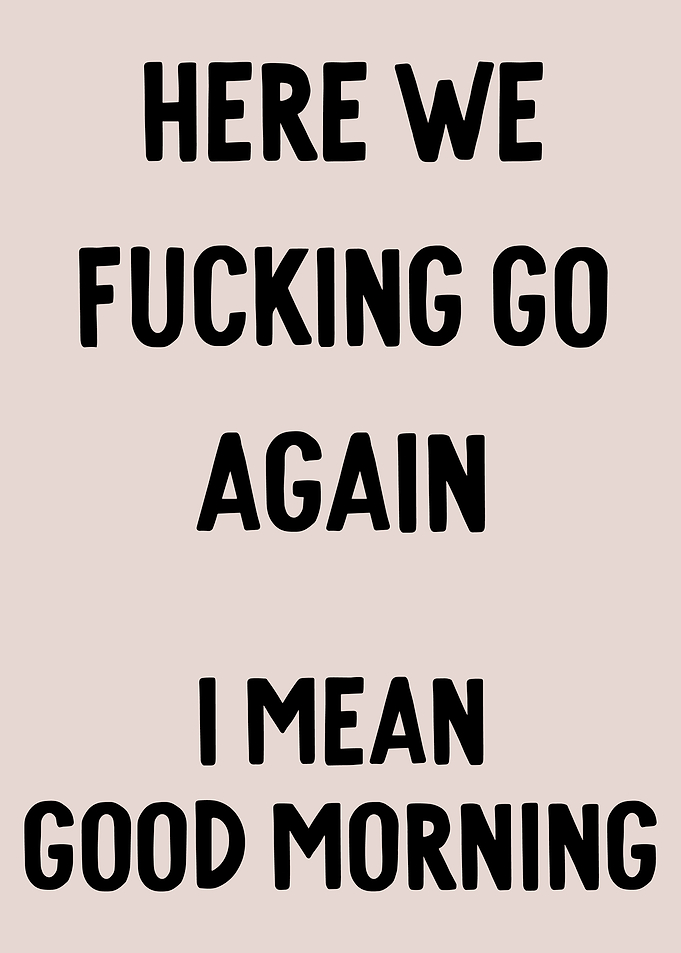 Good Morning Sarcasm