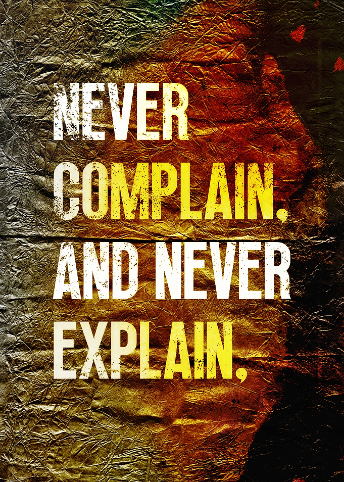 Never Complain, Never Explain