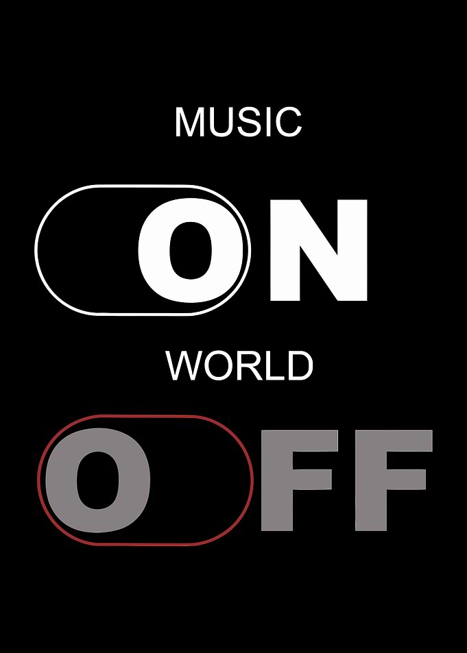 Music On, World Off