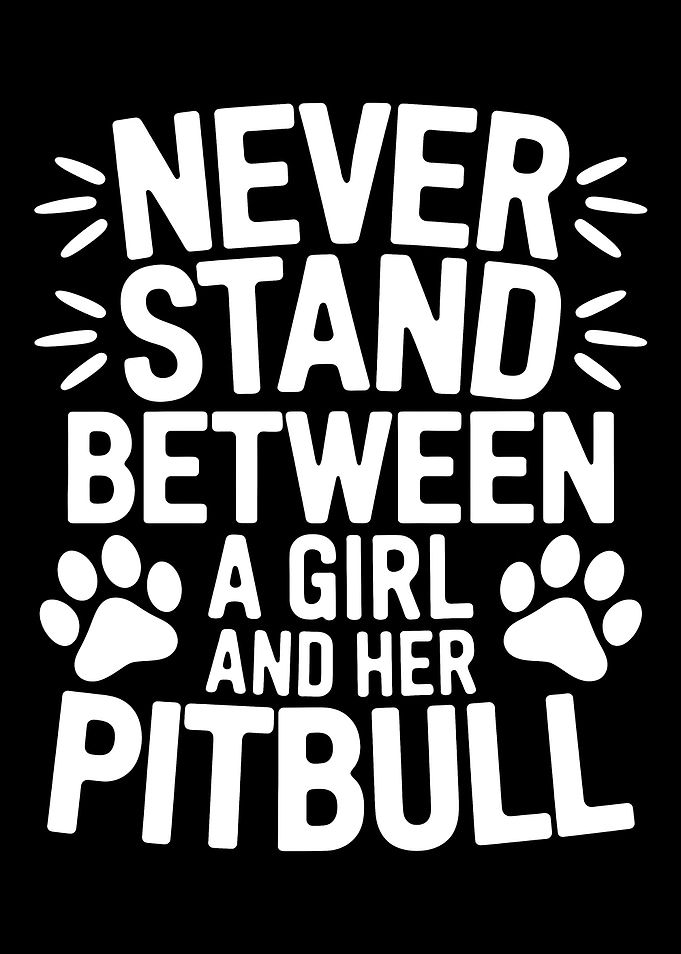 Never Stand Between Girl and Pitbull