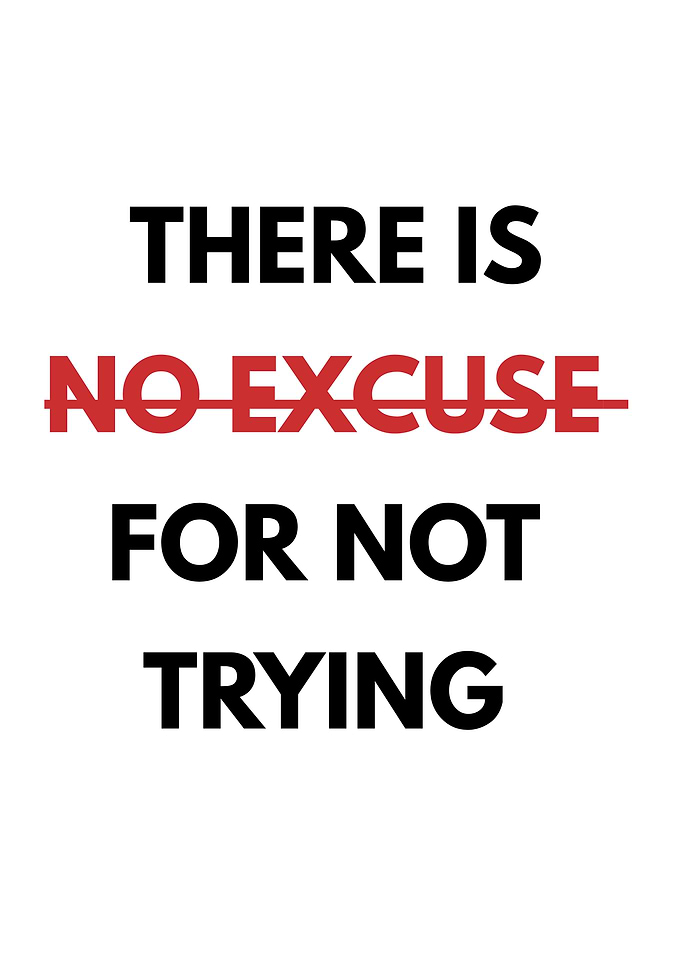 No Excuse for Not Trying Quote