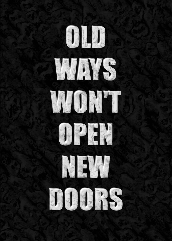Old Ways Won’t Open New Doors - Bold Motivational Quote - Glowup