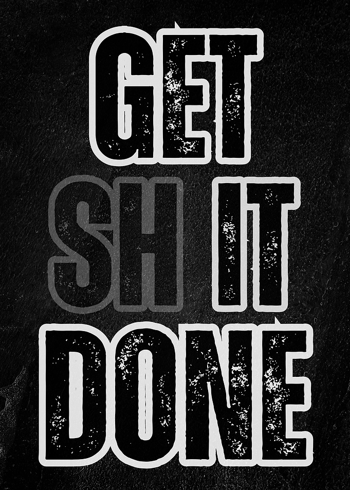 Get Shit Done Motivational Text Art