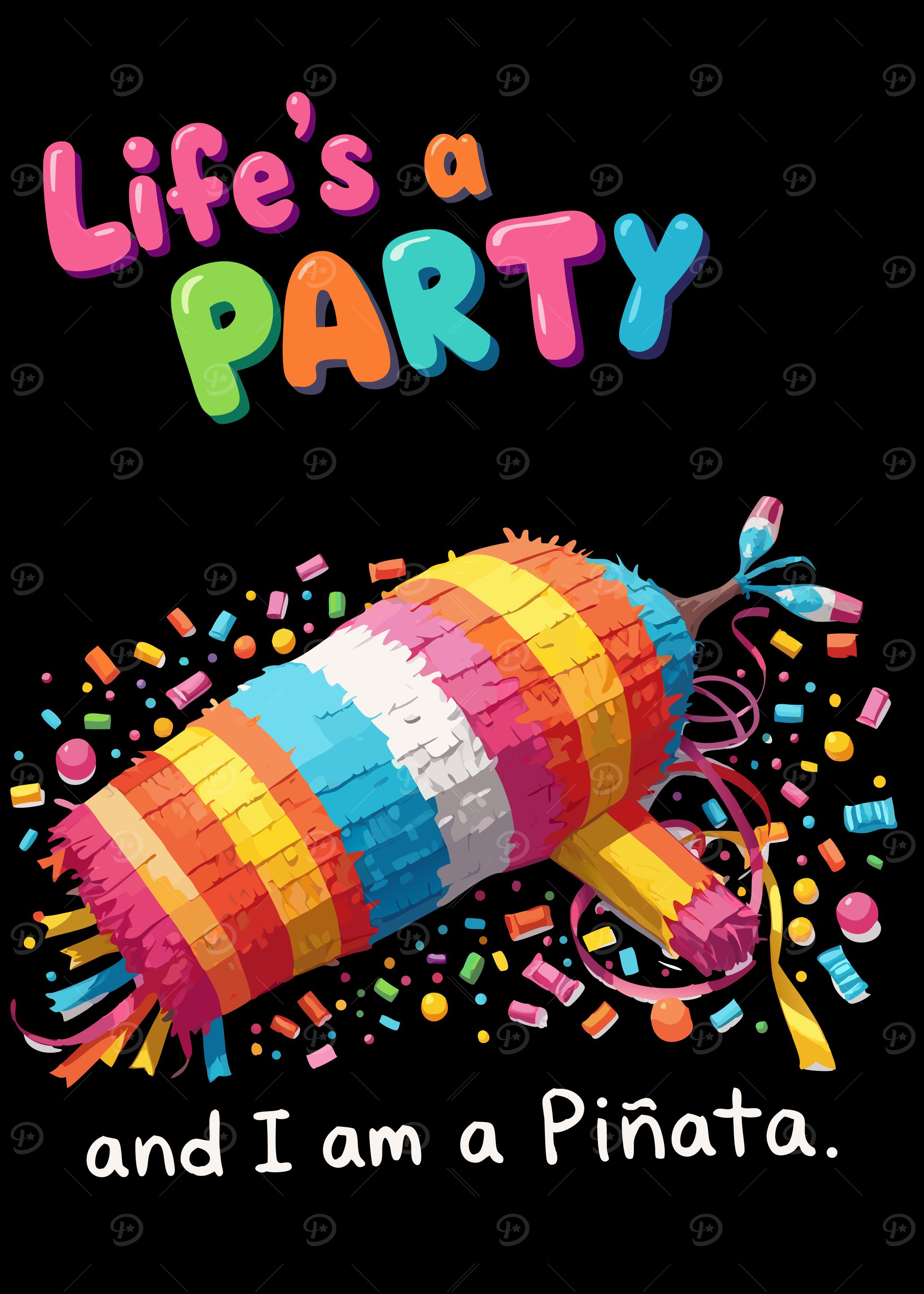 Life’s a Party and I Am a Piñata - Funny Relatable - Colorful Emotional