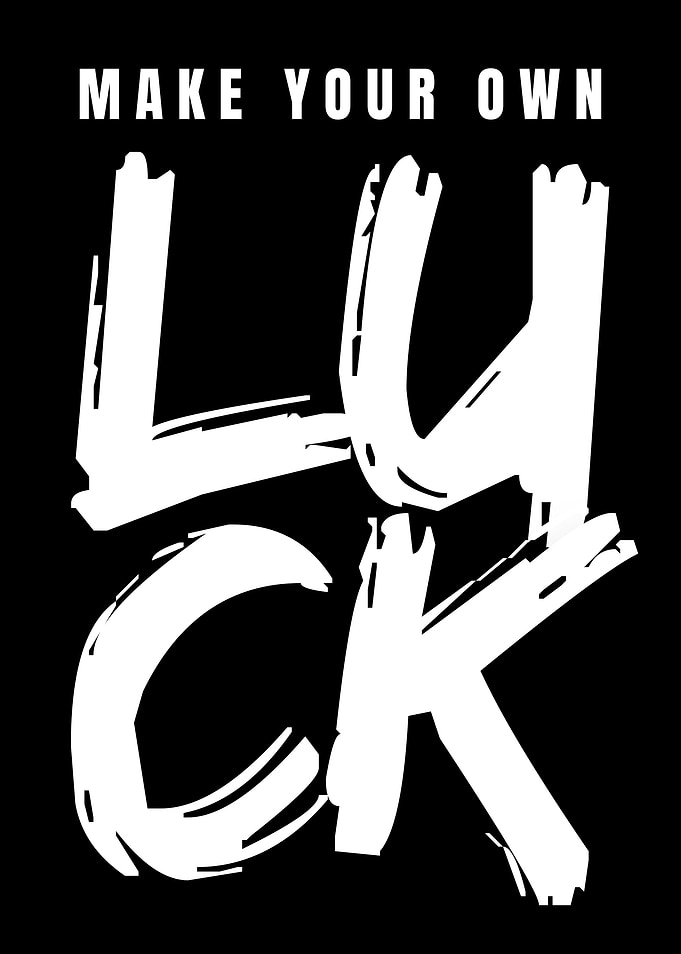 Make Your Own Luck Typography Art