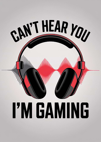 Can't Hear You, I'm Gaming