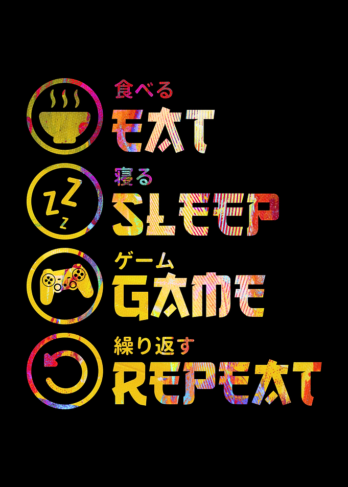 Eat Sleep Game Repeat Japanese