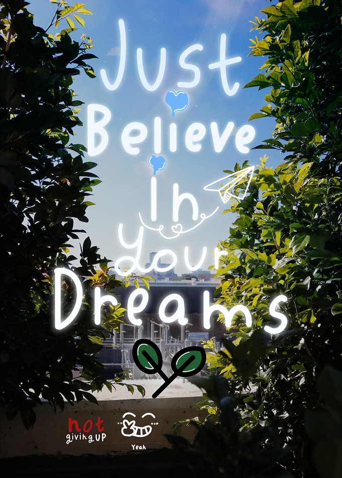 Just Believe In Your Dreams