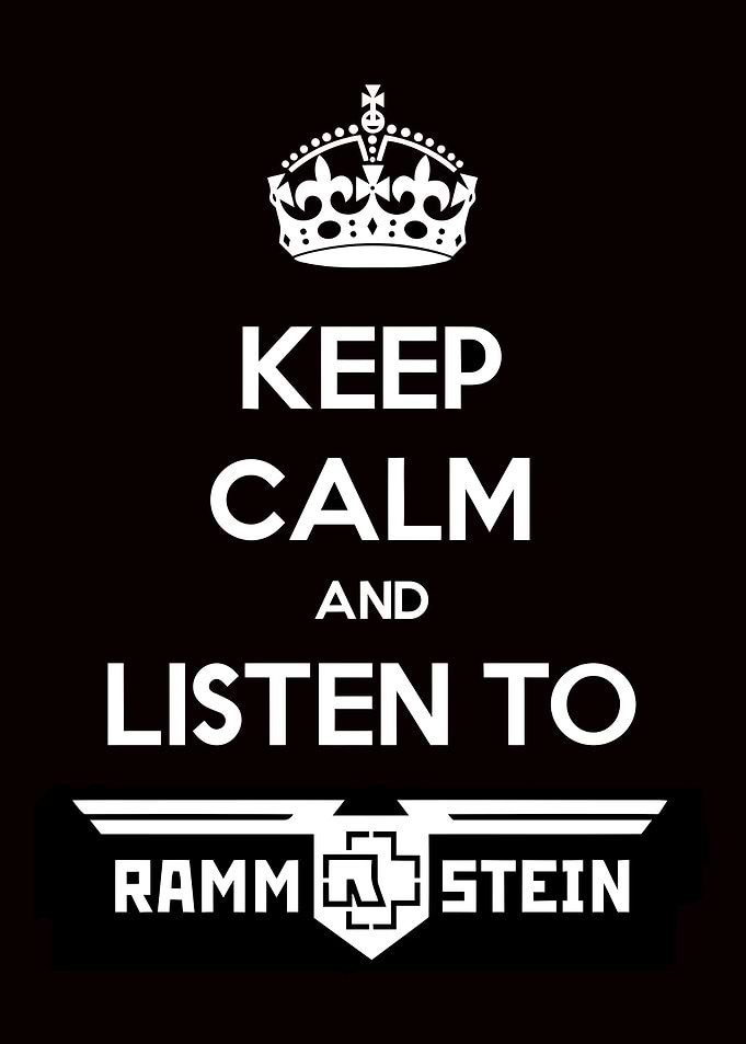 Keep Calm and Listen to Rammstein