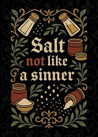 'Salt not like a sinner' Funny Medieval Kitchen Text Graphic Poster Art