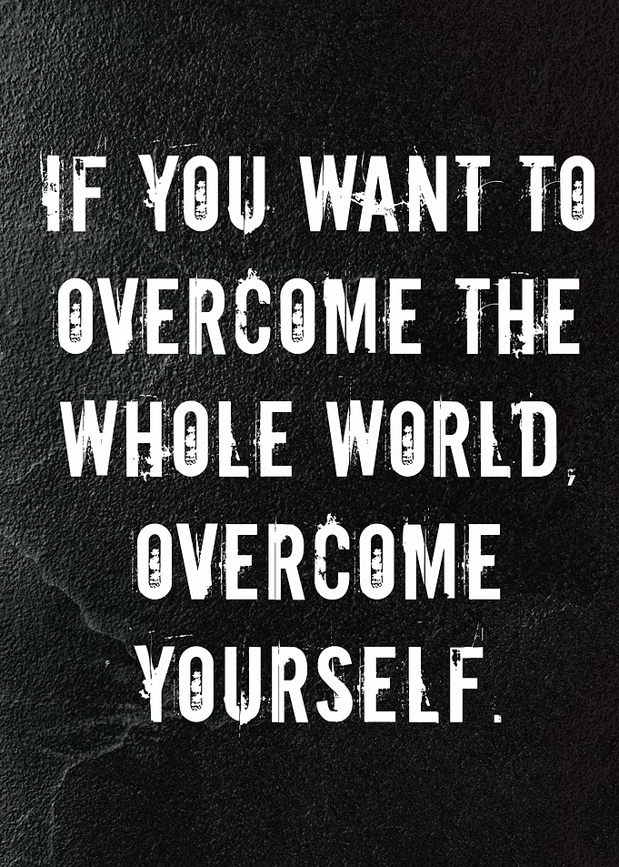 Overcome Yourself Inspirational Quote