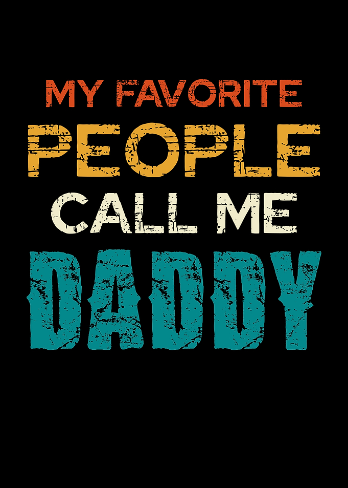 My Favorite People Call Me Daddy