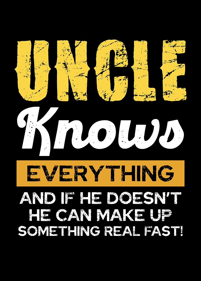 Uncle Knows Everything Text Art