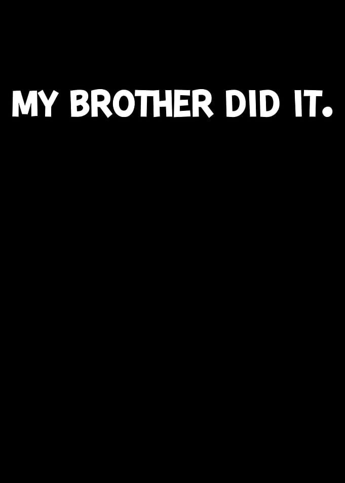 My Brother Did It Text Art