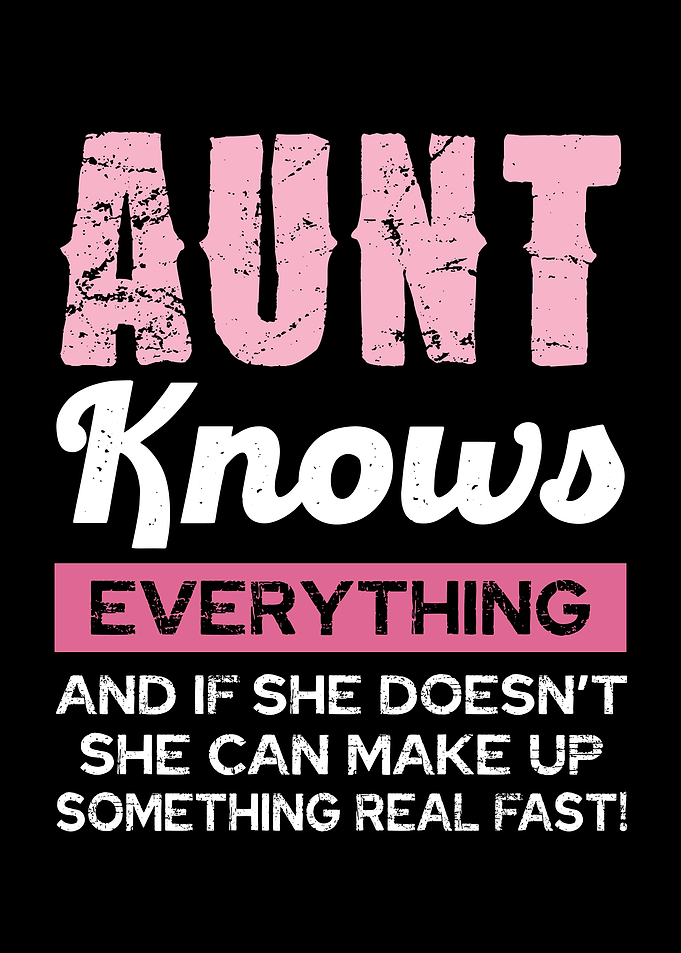 Aunt Knows Everything Text Art