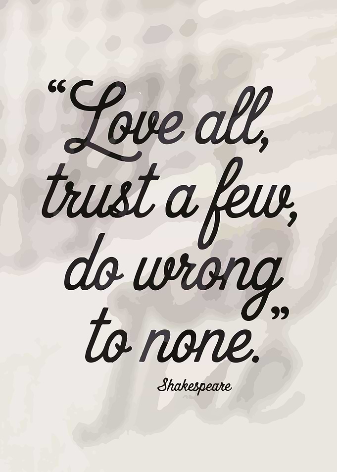Love All, Trust a Few Quote