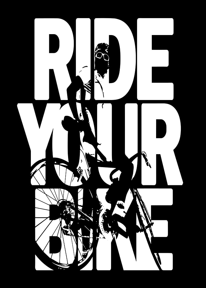 Ride Your Bike Black and White