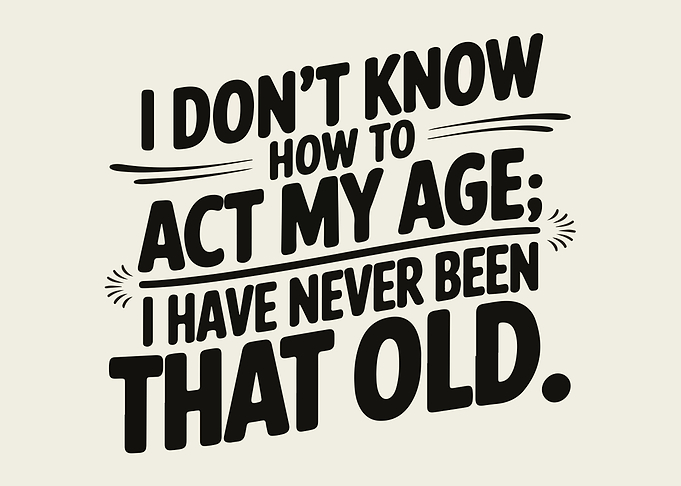 Funny Age Quote Typography Art