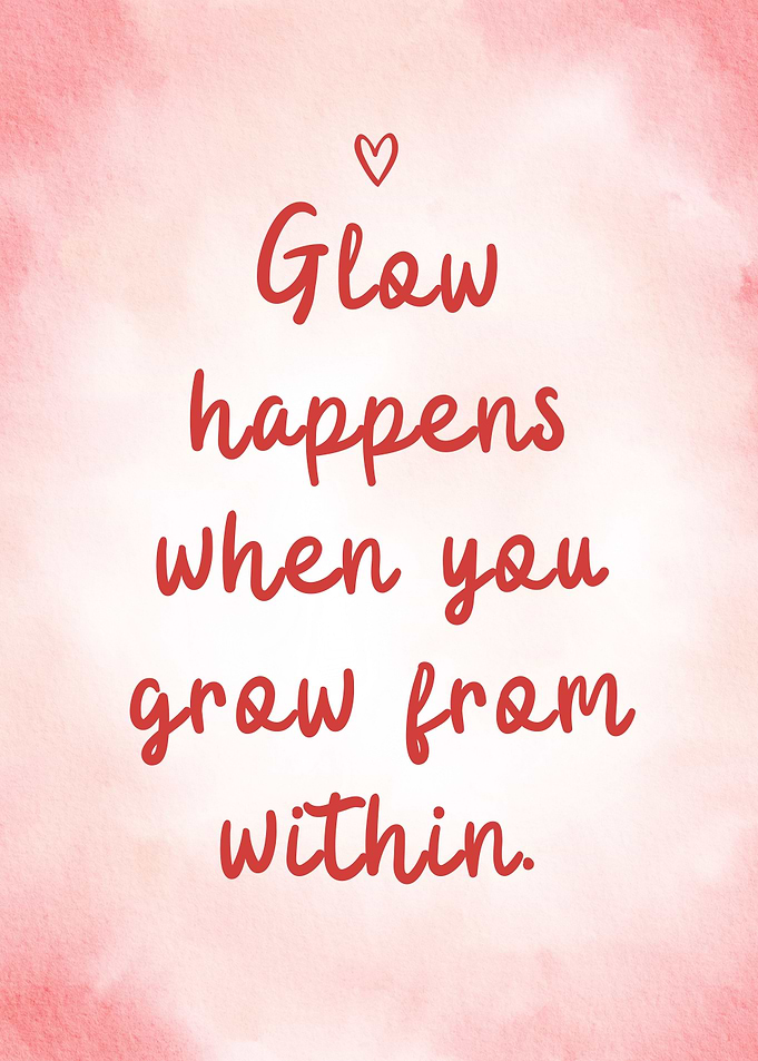Glow Happens Inspirational Quote