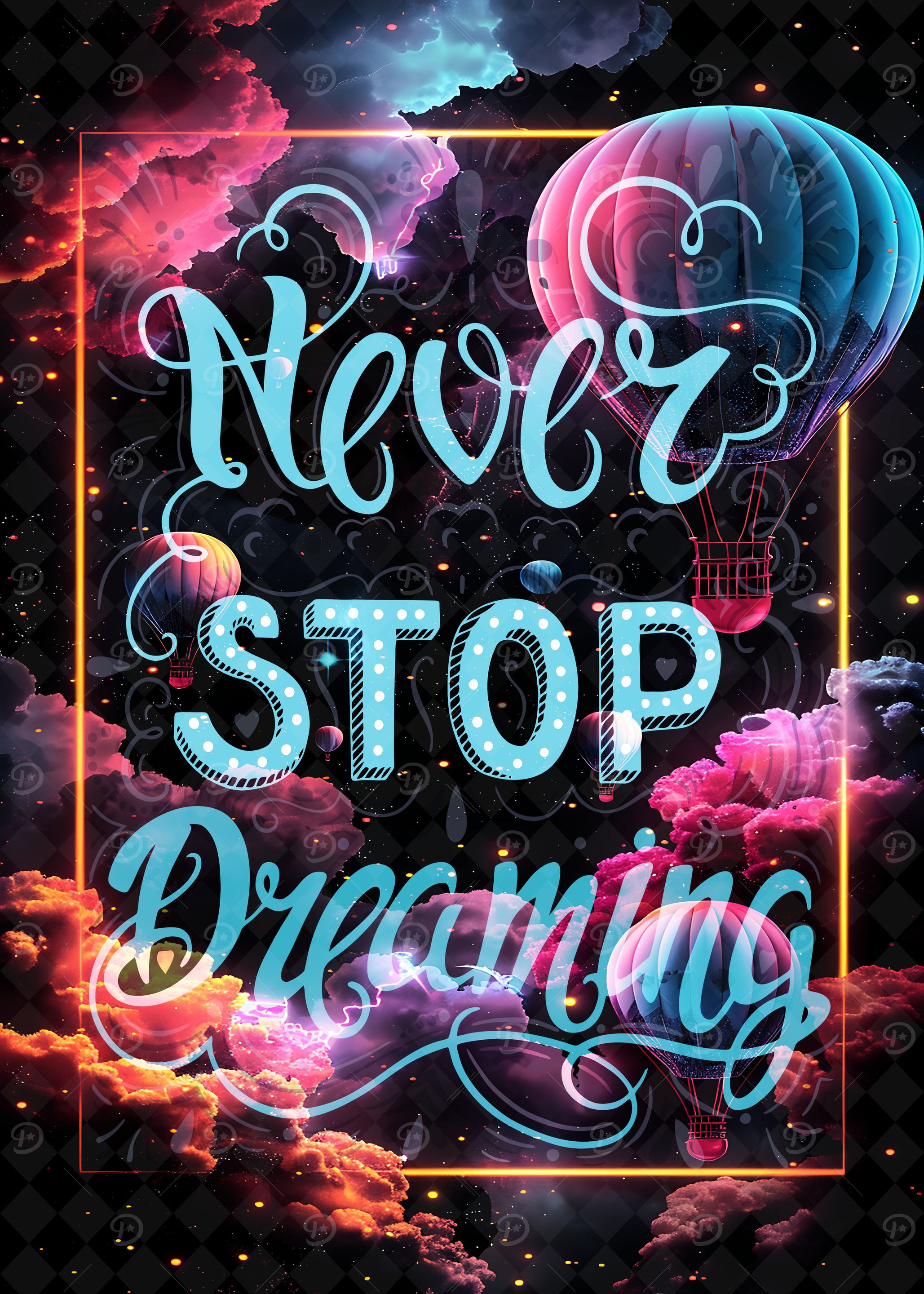 Never Stop Dreaming Hot Air Balloons