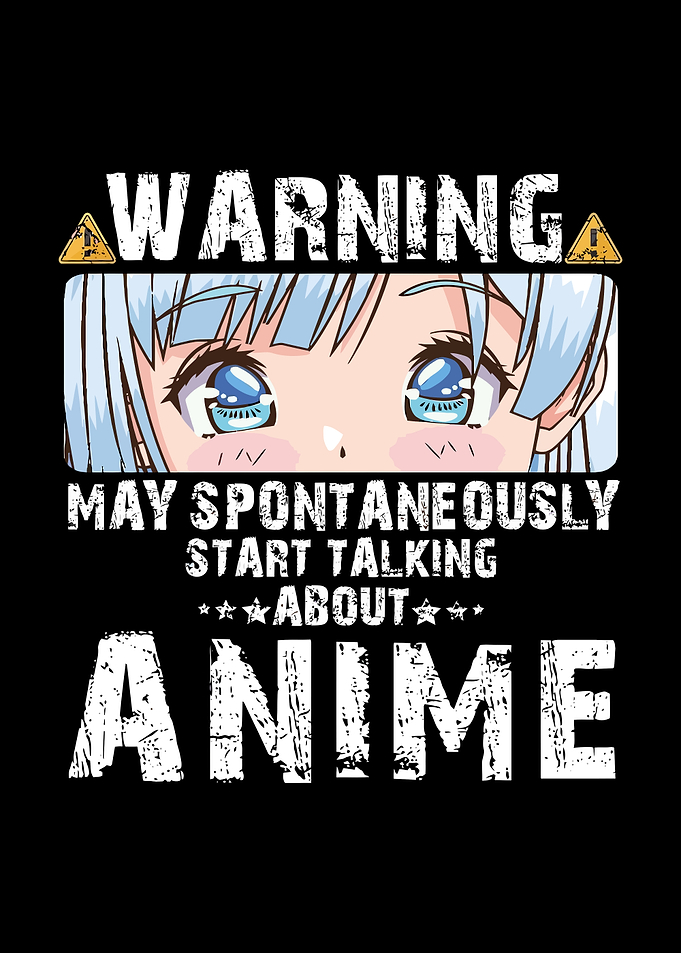 Warning: Spontaneous Anime Talking