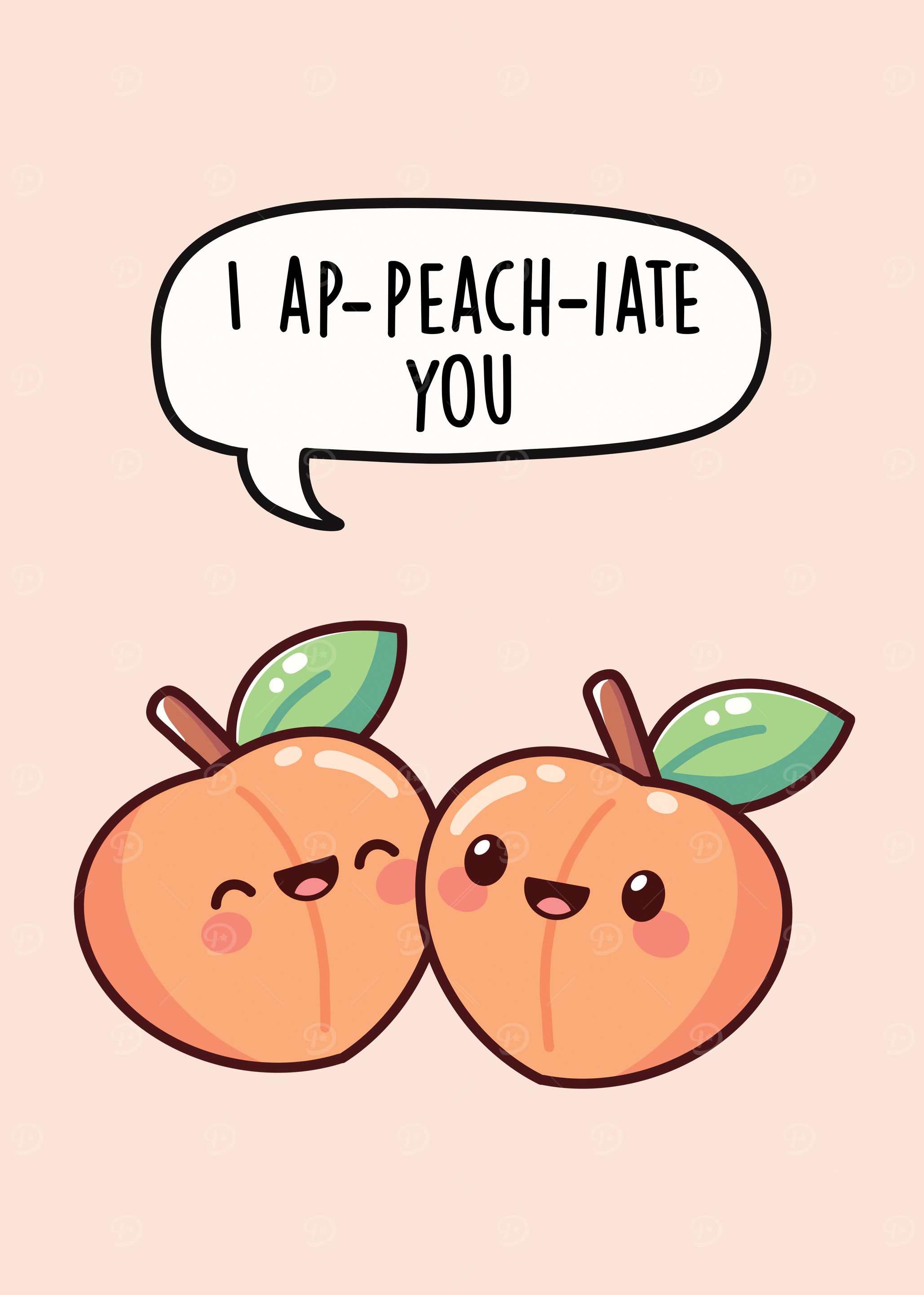 I ap-peach-iate you